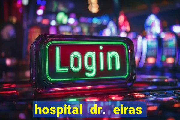 hospital dr. eiras em botafogo